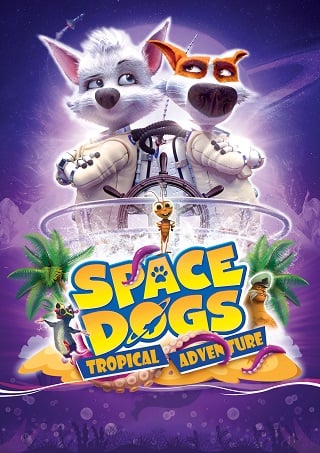 Space Dogs: Tropical Adventure (2020)